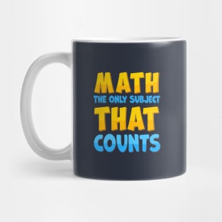 Math The Only Subject That Counts Mug